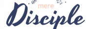 Mere Disciple